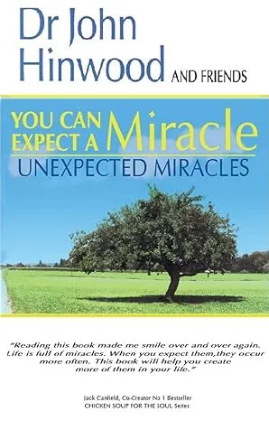 You Can Expect a Miracle: Unexpected Miracles book cover by Dr John Hinwood and friends