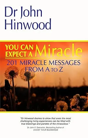 You Can Expect a Miracle: 201 Miracle Messages from A to Z book cover by Dr John Hinwood